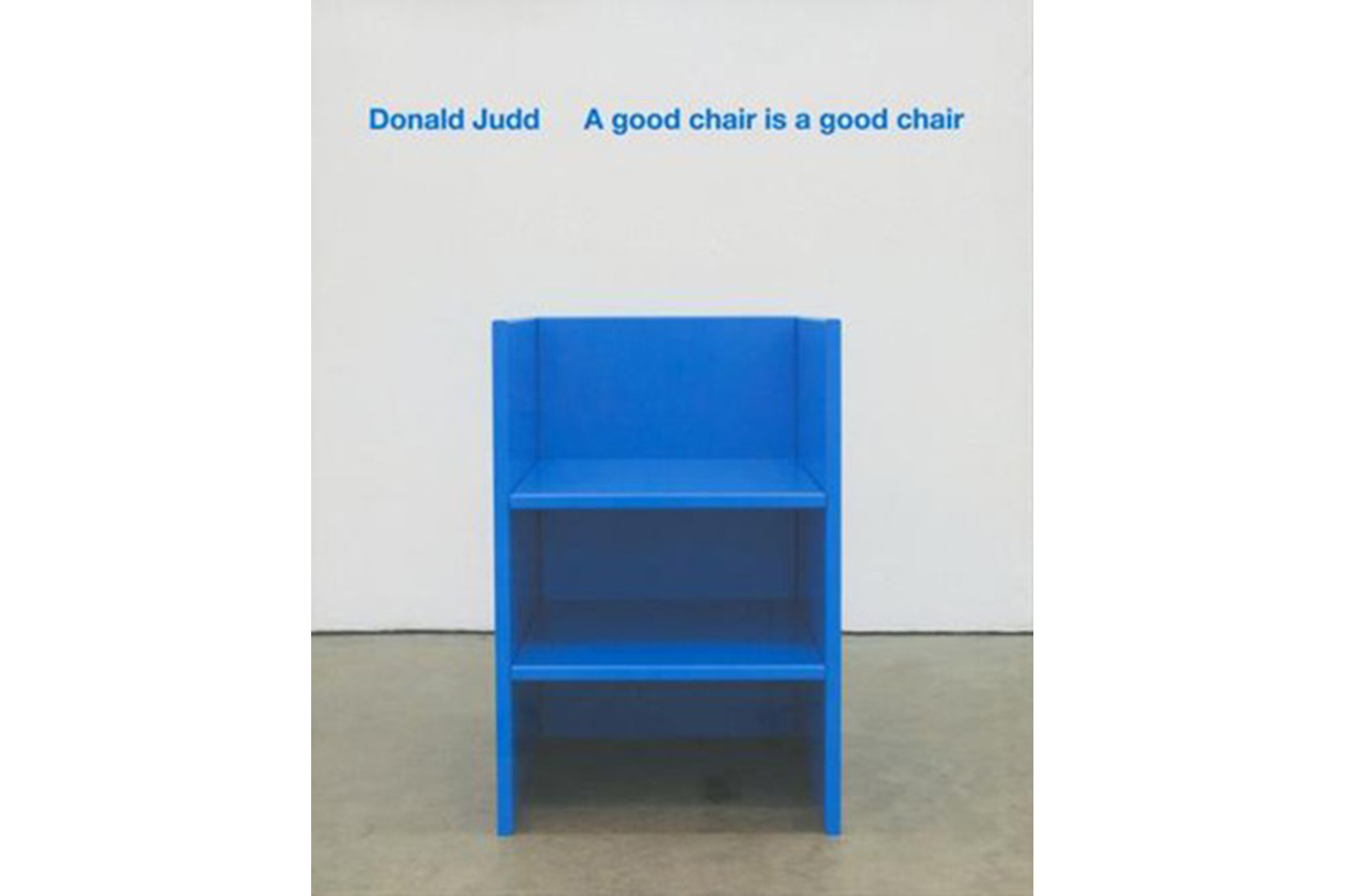 Donald Judd: A good chair is a good chair | David Zwirner Books