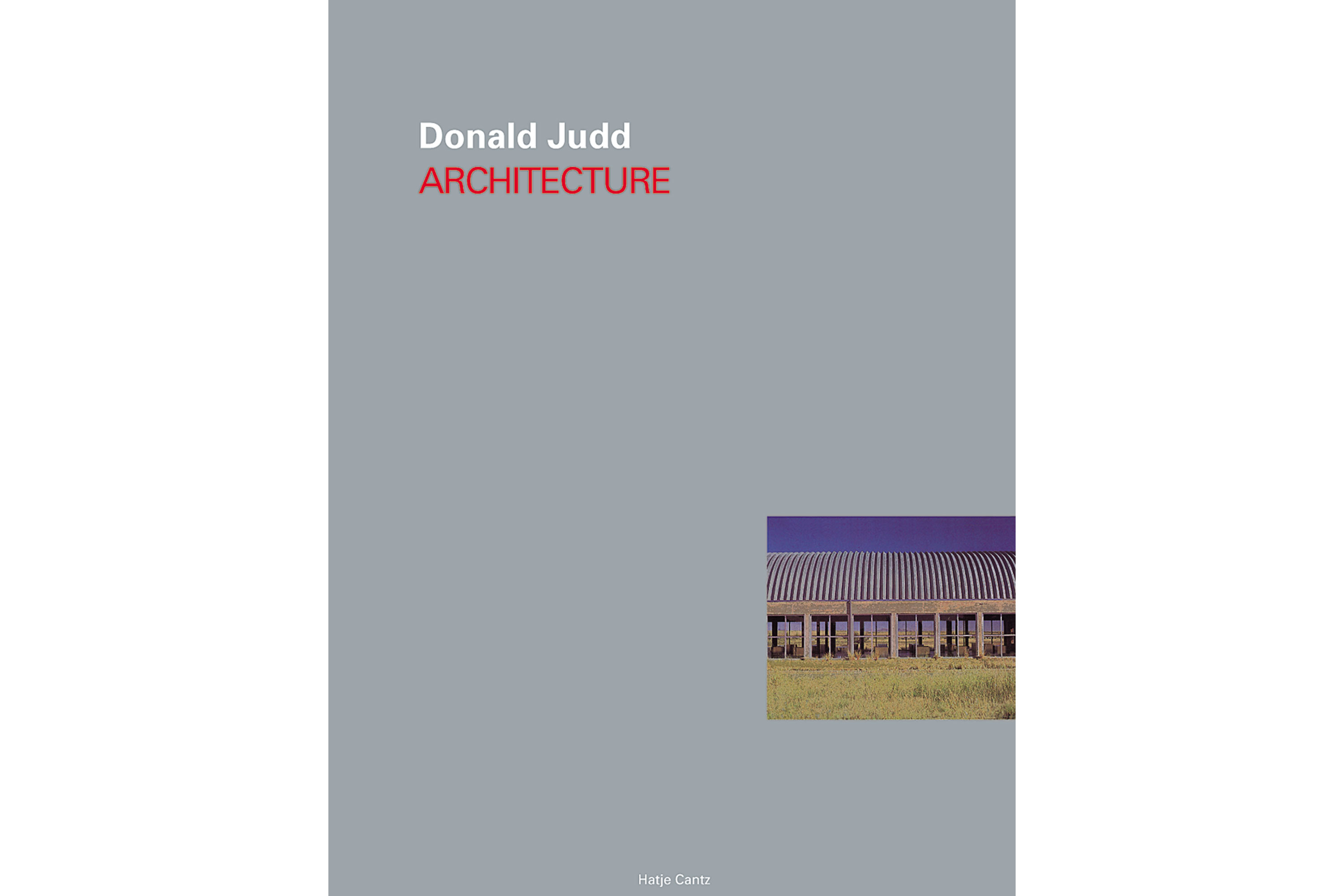【Donald Judd】ARCHITECTURE/Hatje CantzHatjeCantz