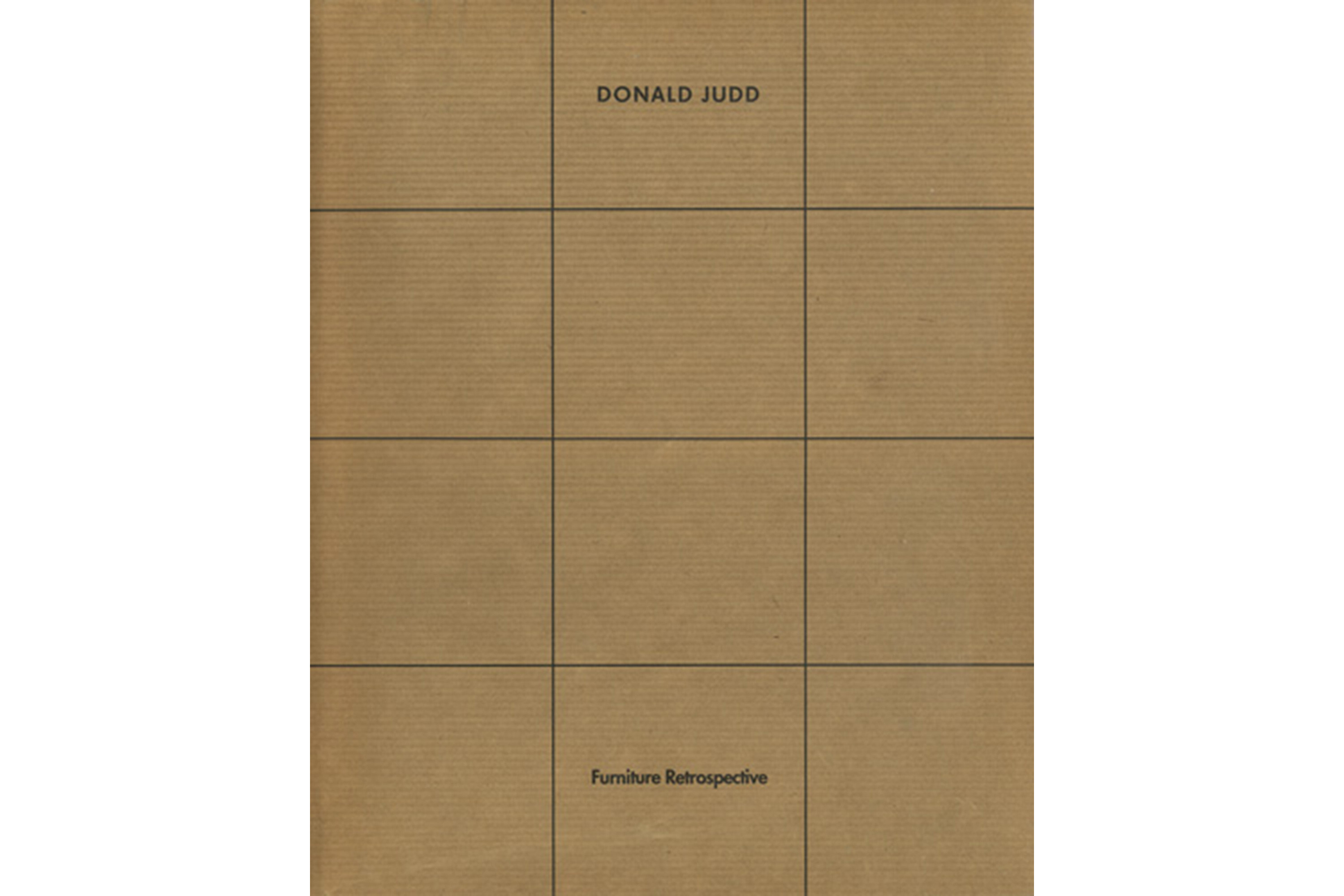 Donald Judd: Furniture Retrospective   David Zwirner Books